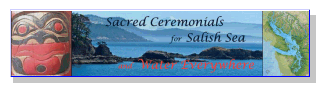 Sacred Cermonials for Salish Sea